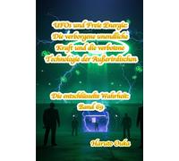 UFOs und Freie Energie: Die verborgene unendliche Kraft und die verbotene Technologie der Außerirdischen: 69 (Die entschlüsselte Wahrheit: Band)