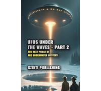 UFOs Under the Waves - Part 2: The Next Phase of the Underwater Mystery (UFOs Of The World)
