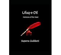 Ufuq-e-Dil: Horizons of the Heart