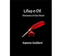 Ufuq-e-Dil: Horizons of the Heart