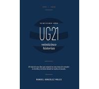 UG21: 25 años, 25 historias