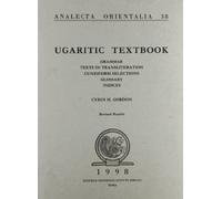 Ugaritic textbook: Grammar, Texts in Transliteration, Cuneiform Selections, Glossary, Indices: 38 (Analecta Orientalia)