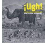 ¡Ugh! Un relato del Pleistoceno (SIN COLECCION)