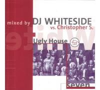 Ugly House 7 (by DJ Whiteside vs. Christopher S.) - Bonapart, Night Fever, DJ Antoine, Crystal Clear, Layton & Stone, Spice..