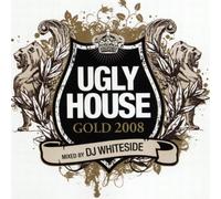 Ugly House Gold 2008: Mixed By DJ Whiteside
