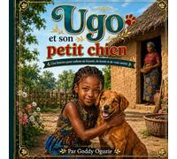 Ugo et son petit chien: Une histoire de loyauté, de bonté et de vraie amitié