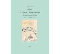 Ugo Gervasoni presenta Il Canto de l'Antico Navicante di Samuel Taylor Coleridge, Edizioni 1798 e 1834