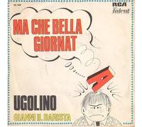 Ugolino - Ma Che Bella Giornata / Gianni Il Barista [LP]