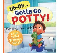 “Uh-Oh… Gotta Go POTTY! A FUN Toilet Training Story :: For Girls and Boys