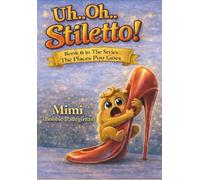 Uh...Oh... Stiletto!: Book 6 in The Series Poes Goes. (The Places Poo Goes)