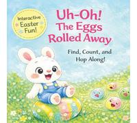 Uh-Oh! The Eggs Rolled Away: Find, Count, and Hop Along! (Easter Book for Kids Ages 2-5)