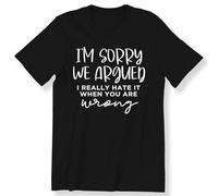 UHBGd68uu Im Sorry We Argued I Really Hate It Men's Ladies T-Shirt Black L