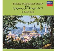 Mendelssohn / I Musici - Mendelssohn: Octet Op. 20, Symphony For Strings No. 11 - UHQCD