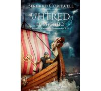 Uhtred el pagano (Sajones, vikingos y normandos 7) | Bernard Cornwell