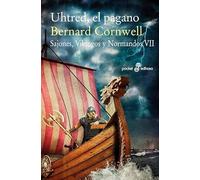 Uhtred, el pagano VII (Narrativas históricas)
