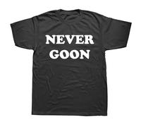 UHYft66AWZ Never Goon Funny Gym T Shirts Black M