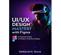 UI/UX Design Mastery with Figma: A Practical Guide to Modern Interface Design (Techpulse Series)