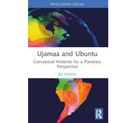 Ujamaa and Ubuntu: Conceptual Histories for a Planetary Perspective (Routledge Approaches to History)