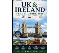 UK and Ireland Travel Guide 2026: Explore England, Scotland, Wales, Northern Ireland and Ireland With Scenic Routes, Castles, Coastal Villages and Smart Travel Tips