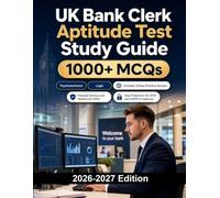 UK Bank Clerk Aptitude Test Study Guide: Numerical reasoning, customer service scenarios, attention to detail and logic tests