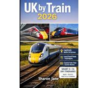 UK by Train 2026: Journey Through Britain by Rail Featuring Breathtaking Coastal Lines Historic Cities Budget Friendly Passes and Seamless Travel Planning