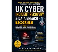 UK Cyber Incident Recovery & Data-Breach Toolkit: A Step-by-Step UK SME Response Plan for Ransomware, Phishing, Compromised Accounts, GDPR Breach ... British Small Business Employer's Series)