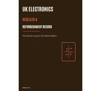 UK Electronics Reseller & Refurbishment Record: Per-Device Log for UK Online Sellers - Profit, Repairs, GDPR and HMRC Records