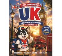UK for Kids: Let's Learn About the UK: A Fun Coloring & Activity Book for Kids Ages 6-9 (Countries for Kids)