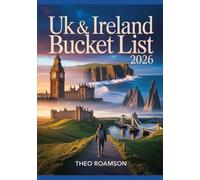 UK & Ireland Bucket List 2026: Castles, Coastlines, Routes, Maps & Historic Landscapes