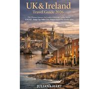 UK & Ireland Travel Guide 2026: The Ultimate Itinerary for London, Edinburgh, Dublin, Belfast and Beyond - Budget tips, Hidden Gems, Transport Hacks & First Time Traveler Advice
