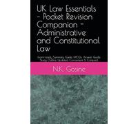 UK Law Essentials - Pocket Revision Companion - Administrative and Constitutional Law: Exam-ready Summary Guide. MCQs. Answer Guide. Study Outline. Updated, Convenient & Compact.