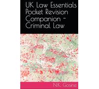 UK Law Essentials - Pocket Revision Companion - Criminal Law: Exam-ready Summary Guide. MCQs. Answer Guide. Study Outline. Updated, Convenient & Compact.