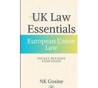 UK Law Essentials Series Pocket Revision Companion European Union Law: Exam-ready Summary Guide. MCQs. Answer Guide. Study Outline. Updated, Convenient & Compact.
