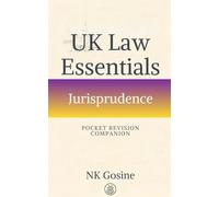 UK Law Essentials Series Pocket Revision Companion Jurisprudence: Exam-ready Summary Guide. MCQs. Answer Guide. Study Outline. Updated, Convenient & Compact.