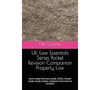 UK Law Essentials Series Pocket Revision Companion Property Law: Exam-ready Summary Guide. MCQs. Answer Guide. Study Outline. Updated, Convenient & Compact.