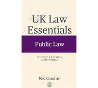 UK Law Essentials Series Pocket Revision Companion Public Law: Exam-ready Summary Guide. MCQs. Answer Guide. Study Outline. Updated, Convenient & Compact.