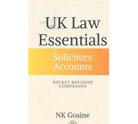 UK Law Essentials Series Pocket Revision Companion Solicitors Accounts: Exam-ready Summary Guide. MCQs. Answer Guide. Study Outline. Updated, Convenient & Compact.