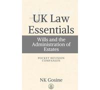 UK Law Essentials Series - Pocket Revision Companion - Wills and the Administration of Estates: Exam-ready Summary Text. MCQs. Answer Guide. Study Outline. Updated, Convenient & Compact.