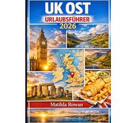 UK OST URLAUBSFÜHRER 2026: Entdecken Sie Cambridge, Norwich, Norfolk Broads, York und Suffolk Coast