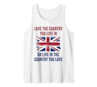 UK Patriot Humor - Love The Country You Live in Funny Quote Camiseta sin Mangas