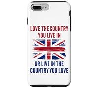 UK Patriot Humor - Love The Country You Live in Funny Quote Carcasa para iPhone 7 Plus/8 Plus
