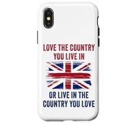 UK Patriot Humor - Love The Country You Live in Funny Quote Carcasa para iPhone X/XS