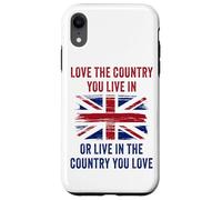UK Patriot Humor - Love The Country You Live in Funny Quote Carcasa para iPhone XR