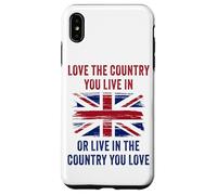 UK Patriot Humor - Love The Country You Live in Funny Quote Carcasa para iPhone XS Max