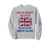 UK Patriot Humor - Love The Country You Live in Funny Quote Sudadera