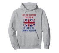 UK Patriot Humor - Love The Country You Live in Funny Quote Sudadera con Capucha