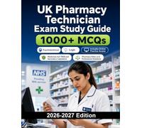 UK Pharmacy Technician Exam Study Guide: Medicines law, dosage calculations, dispensing procedures, pharmacy ethics and practice tests