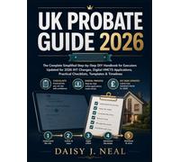 UK Probate Guide 2026: The Complete Simplified Step-by-Step DIY Handbook for Executors - Updated for 2026 IHT Changes, Digital HMCTS Applications, ... 5 (The UK Straight to the Point Series)