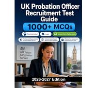 UK Probation Officer Recruitment Test Guide: Risk assessment, offender management, situational judgment, communication skills and assessment centre practice
