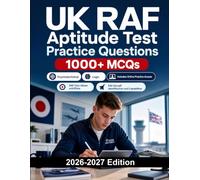 UK RAF Aptitude Test Practice Questions: Verbal reasoning, numerical reasoning, spatial awareness, mechanical comprehension and timed mock tests